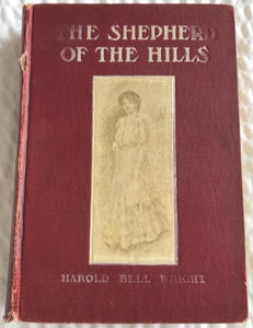 VERY, VERY RARE ITEM! FIRST EDITION "THE SHEPHERD OF THE HILLS" (SEPTEMBER, 1907) BY HAROLD BELL WRIGHT