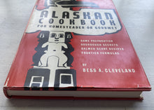 RARE "ALASKAN COOKBOOK FOR HOMESTEADERS OR GOURMET" VINTAGE COOKBOOK (HARDBACK WITH DUST JACKET)