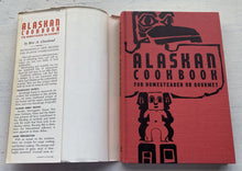 RARE "ALASKAN COOKBOOK FOR HOMESTEADERS OR GOURMET" VINTAGE COOKBOOK (HARDBACK WITH DUST JACKET)