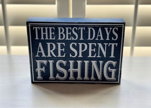 "THE BEST DAYS ARE SPENT FISHING" BLUE, WOOD BOX SIGN DECOR