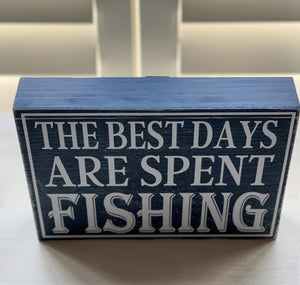 "THE BEST DAYS ARE SPENT FISHING" BLUE, WOOD BOX SIGN DECOR