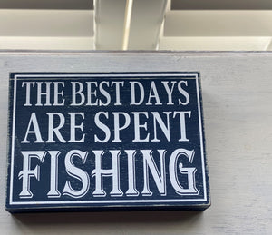 "THE BEST DAYS ARE SPENT FISHING" BLUE, WOOD BOX SIGN DECOR