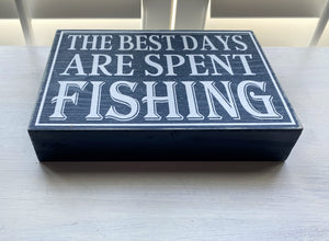 "THE BEST DAYS ARE SPENT FISHING" BLUE, WOOD BOX SIGN DECOR