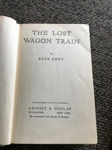 "THE LOST WAGON TRAIN" BY ZANE GREY (VINTAGE 1936 HARDCOVER BOOK/RARER EDITION)