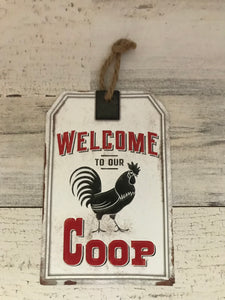 LITTLE "WELCOME TO OUR COOP" TIN SIGN