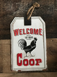 LITTLE "WELCOME TO OUR COOP" TIN SIGN