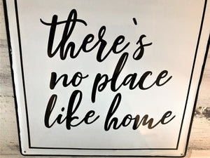 BLACK-AND-WHITE ENAMEL "THERE'S NO PLACE LIKE HOME" 14" SQUARE WALL DECOR